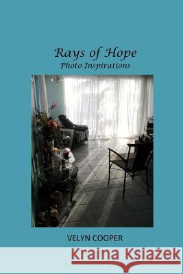 Rays of Hope - Photo Inspirations Velyn Cooper 9781484829615 Createspace - książka