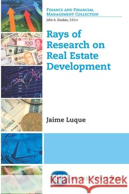 Rays of Research on Real Estate Development Jaime Luque 9781631576003 Business Expert Press - książka