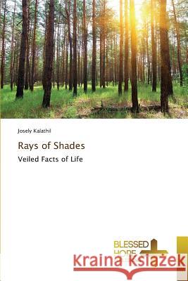 Rays of Shades Kalathil, Josely 9783639501568 Blessed Hope Publishing - książka