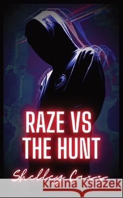 Raze vs The Hunt: Book two in the Raze Warfare series Cass, Shelley 9780645185676 Thorpe-Bowker Identifier Services - książka