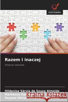 Razem i inaczej de Sousa Almeida, Hildenise Sárvia, de M. B. Gomes, Marhesca Carolyne, Oliveira dos Santos, Nayana Mirian 9786208705824 Wydawnictwo Nasza Wiedza - książka