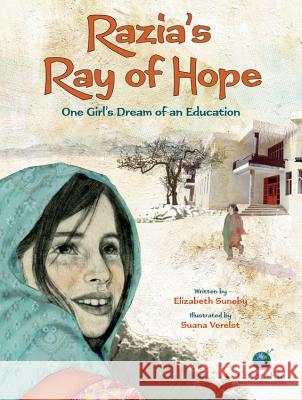 Razia's Ray of Hope: One Girl's Dream of an Education Elizabeth Suneby Suana Verelst 9781554538164 Kids Can Press - książka