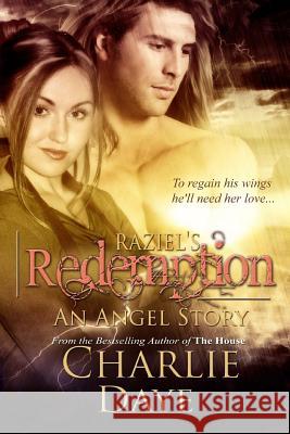Raziel's Redemption: An Angel Story Charlie Daye 9781500198589 Createspace - książka