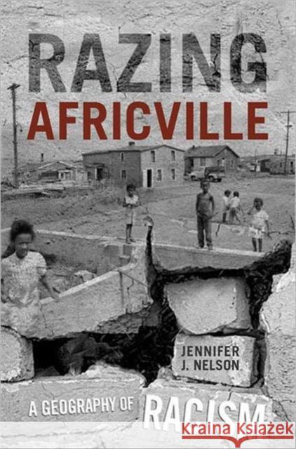Razing Africville: A Geography of Racism Nelson, Jennifer 9781442610286 University of Toronto Press - książka