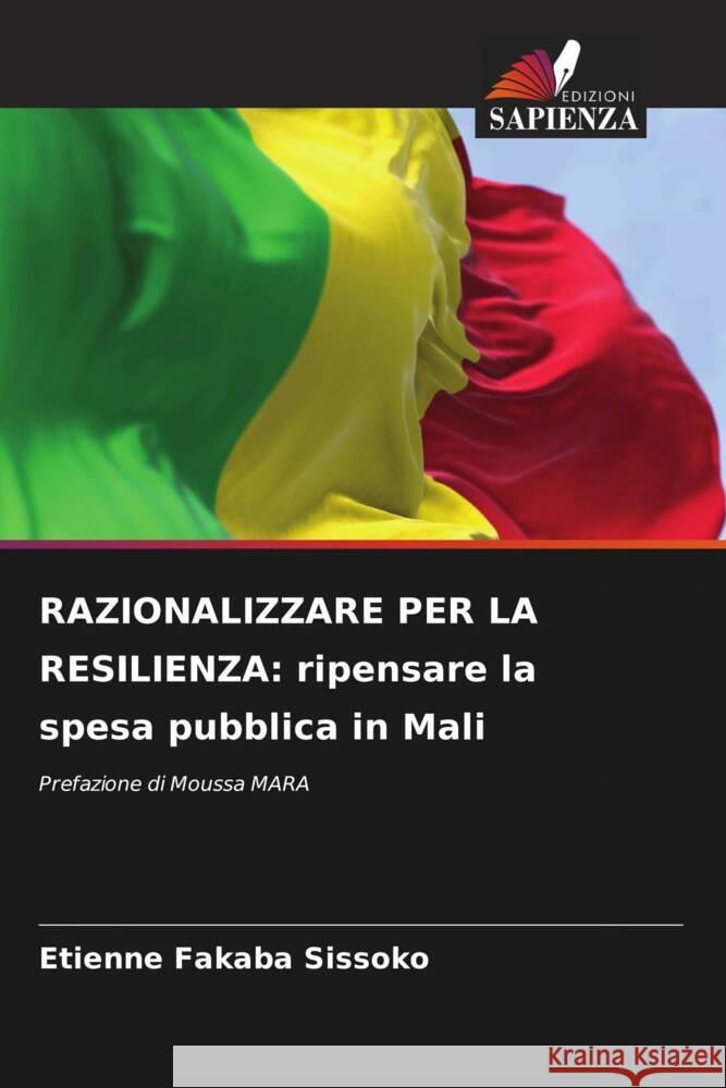 Razionalizzare Per La Resilienza: ripensare la spesa pubblica in Mali Etienne Fakaba Sissoko 9786207046904 Edizioni Sapienza - książka