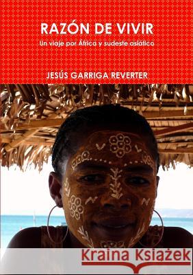 Razón de Vivir Garriga Reverter, Jesús 9780244630928 Lulu.com - książka