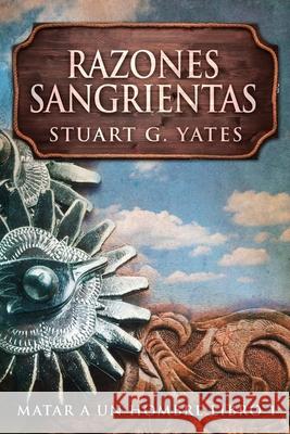 Razones Sangrientas Stuart G Yates, Nerio Bracho 9784867472583 Next Chapter Circle - książka