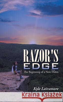 Razor's Edge: The Beginning of a New Dawn Kyle Lairamore 9781491765951 iUniverse - książka