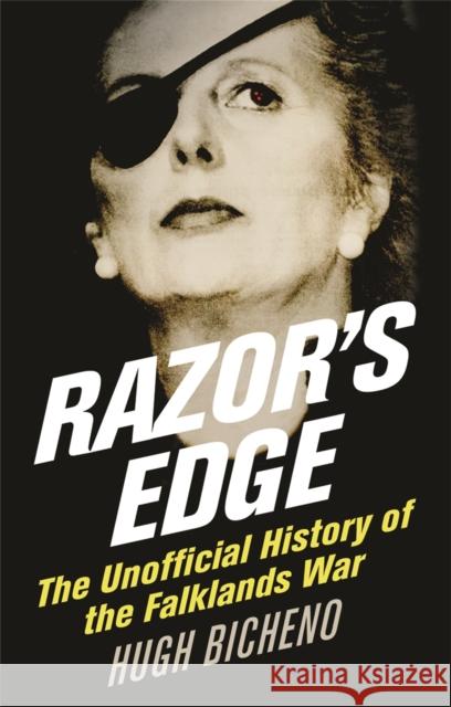 Razor's Edge: The Unofficial History of the Falklands War Bicheno, Hugh 9780753821862 Orion Publishing Co - książka