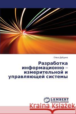Razrabotka Informatsionno - Izmeritel'noy I Upravlyayushchey Sistemy Dabdina Ol'ga 9783659481406 LAP Lambert Academic Publishing - książka