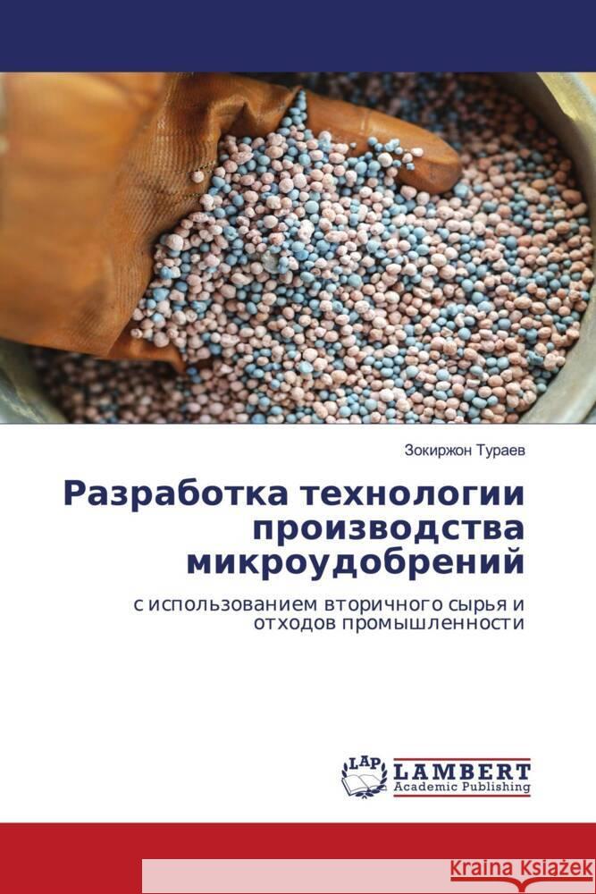 Razrabotka tehnologii proizwodstwa mikroudobrenij Turaew, Zokirzhon 9786205527337 LAP Lambert Academic Publishing - książka
