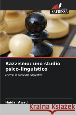 Razzismo: uno studio psico-linguistico Awad, Haidar 9786209080920 Edizioni Sapienza - książka