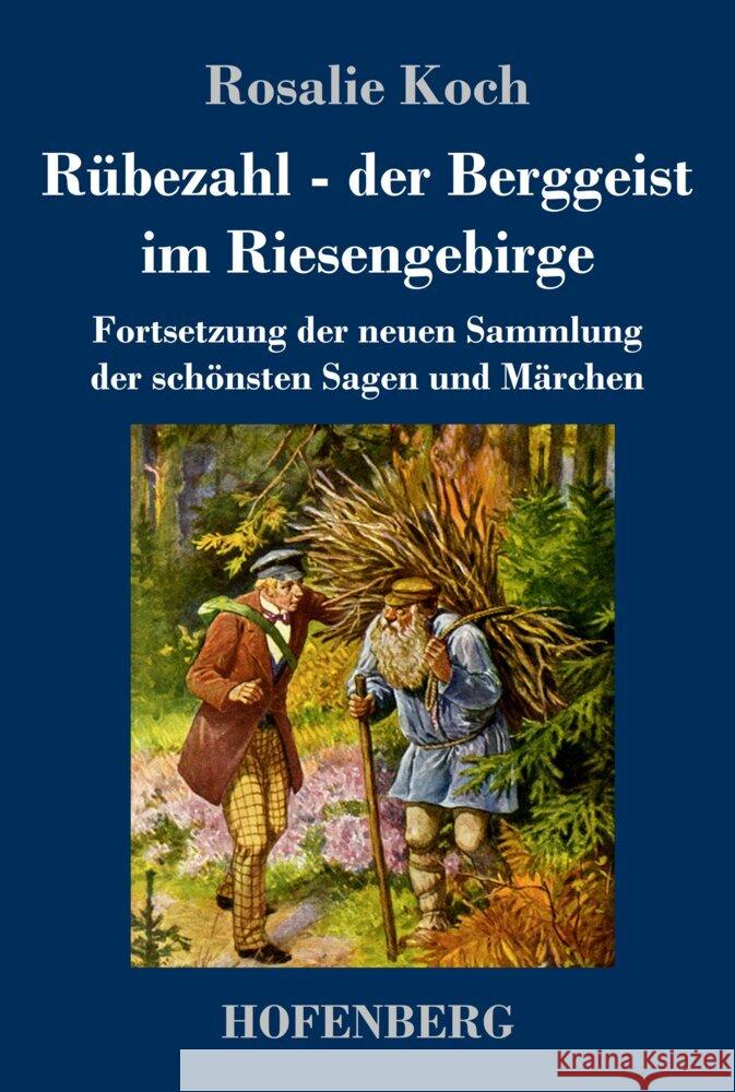 R?bezahl - der Berggeist im Riesengebirge: Fortsetzung der neuen Sammlung der sch?nsten Sagen und M?rchen Rosalie Koch 9783743748545 Hofenberg - książka