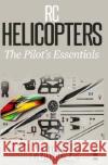 Rc Helicopters: The Pilot's Essentials Paul Lawrence 9781982086190 Createspace Independent Publishing Platform