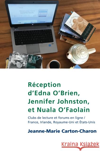 Réception d'Edna O'Brien, Jennifer Johnston, et Nuala O'Faolain Carton-Charon, Jeanne-Marie 9781803740454 Peter Lang - książka