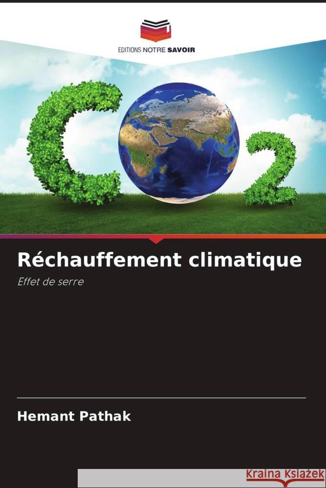Réchauffement climatique Pathak, Hemant 9786205110171 Editions Notre Savoir - książka