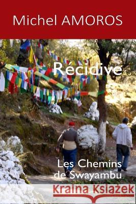 Récidive: Les Chemins de Swayambu Michel Amoros M 9798370251610 Independently Published - książka