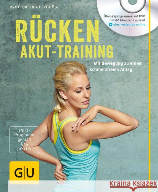 Rücken-Akut-Training, m. DVD : Mit Bewegungen zu einem schmerzfreien Alltag Froböse, Ingo 9783833846267 Gräfe & Unzer - książka
