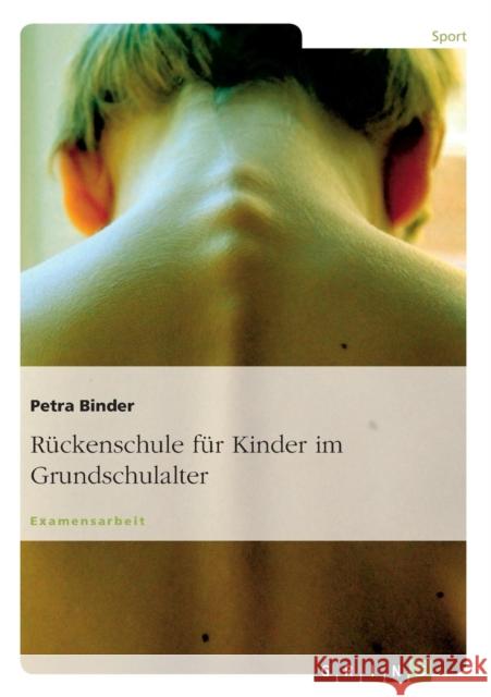 Rückenschule für Kinder im Grundschulalter Binder, Petra 9783638724548 Grin Verlag - książka