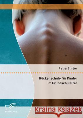 Rückenschule für Kinder im Grundschulalter Petra Binder 9783959345927 Diplomica Verlag Gmbh - książka