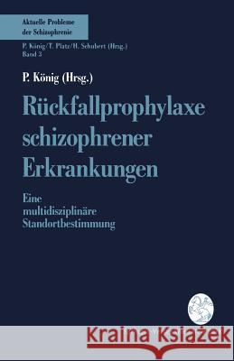 Rückfallprophylaxe Schizophrener Erkrankungen: Eine Multidisziplinäre Standortbestimmung König, P. 9783211823606 Springer - książka