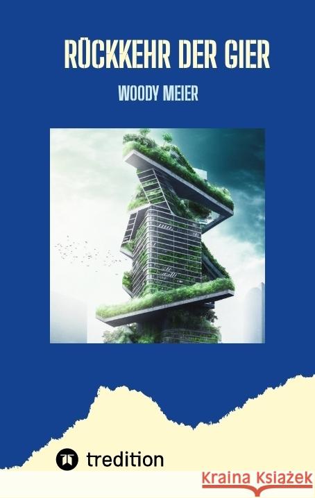 Rückkehr der Gier Meier, Woody 9783384680457 tredition - książka