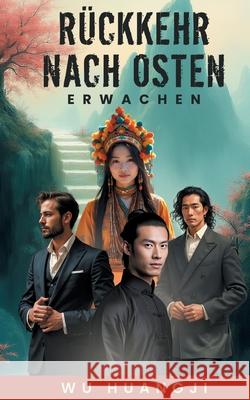 R?ckkehr nach Osten: Erwachen Huangji Wu 9783695144112 Bod - Books on Demand - książka