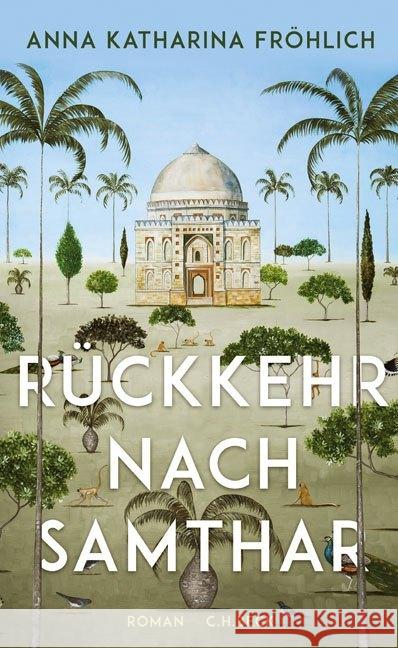 Rückkehr nach Samthar : Roman Fröhlich, Anna Katharina 9783406727641 Beck - książka