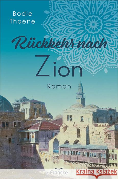 Rückkehr nach Zion Thoene, Bodie 9783963623202 Francke-Buch - książka