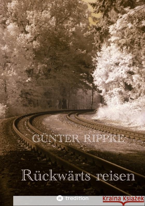 Rückwärts reisen Rippke, Günter 9783347695528 tredition - książka