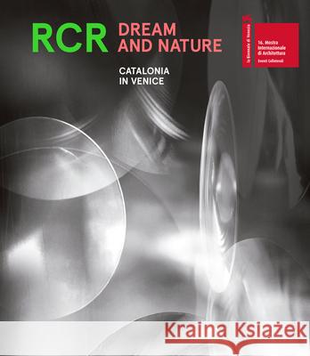 Rcr Dream and Nature: Catalonia in Venice Núñez, Pati 9781948765022 ActarD Inc - książka
