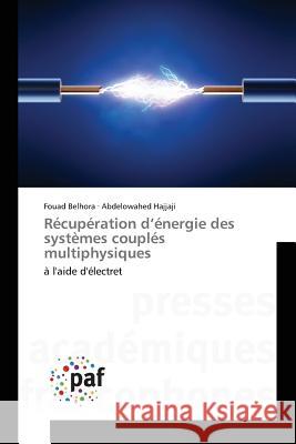 Récupération d'Énergie Des Systèmes Couplés Multiphysiques Sans Auteur 9783841634528 Presses Academiques Francophones - książka