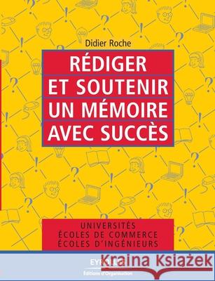 Rédiger et soutenir un mémoire avec succès Didier Roche 9782212539271 Eyrolles Group - książka