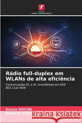 Rádio full-duplex em WLANs de alta eficiência HOCINI, Kenza, YAZID, Mohand 9786206818007 Edições Nosso Conhecimento - książka