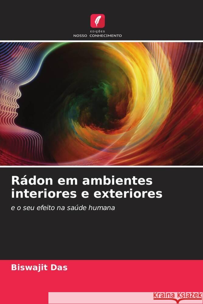 Rádon em ambientes interiores e exteriores Das, Biswajit 9786205227619 Edições Nosso Conhecimento - książka