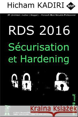RDS 2016 - Securisation et Hardening: Guide du Consultant Hicham Kadiri 9781541312487 Createspace Independent Publishing Platform - książka
