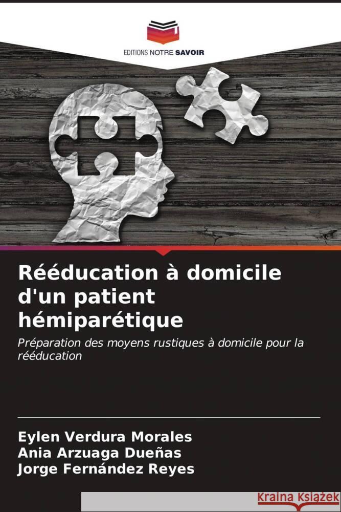 R??ducation ? domicile d'un patient h?mipar?tique Eylen Verdur Ania Arzuag Jorge Fern?nde 9786206978718 Editions Notre Savoir - książka