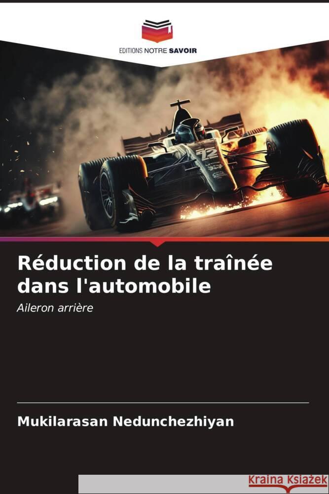 R?duction de la tra?n?e dans l'automobile Mukilarasan Nedunchezhiyan 9786206679004 Editions Notre Savoir - książka