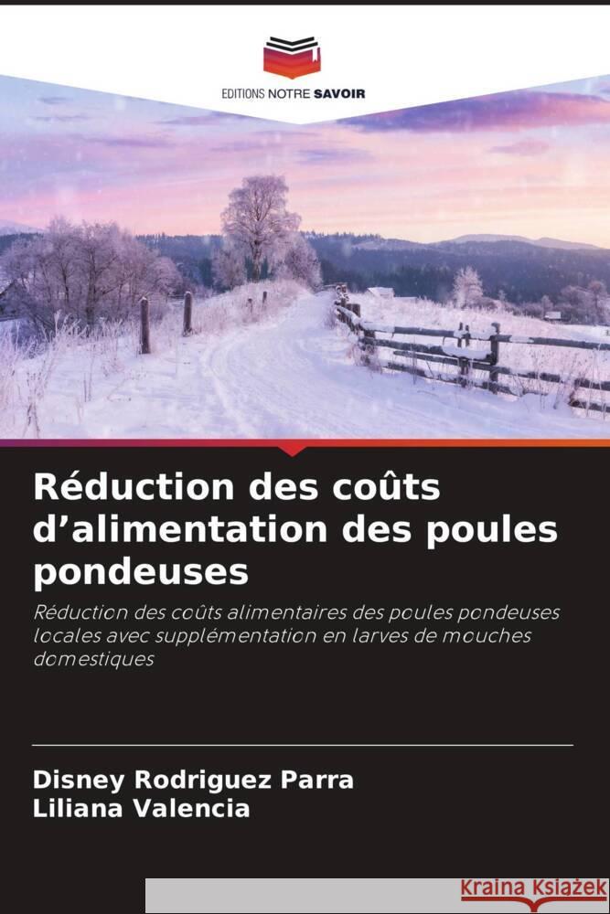 Réduction des coûts d'alimentation des poules pondeuses Rodriguez Parra, Disney, Valencia, Liliana 9786206516293 Editions Notre Savoir - książka