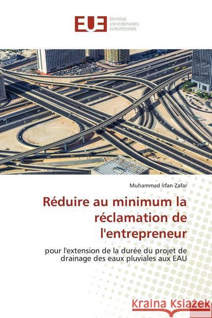Réduire au minimum la réclamation de l'entrepreneur : pour l'extension de la durée du projet de drainage des eaux pluviales aux EAU Zafar, Muhammad Irfan 9786139557813 Éditions universitaires européennes - książka