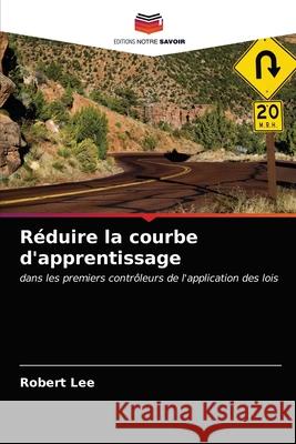 Réduire la courbe d'apprentissage Lee, Robert 9786203147308 Editions Notre Savoir - książka