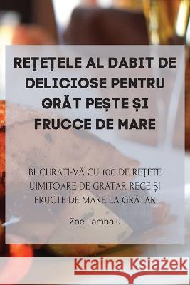 ReȚeȚele Al Dabit de Deliciose Pentru GrĂt PeȘte Și Frucce de Mare Zoe Lămboiu   9781835312773 Aurosory ltd - książka