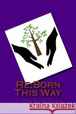 Re: Born this way Watts, Yolanda Jean 9781500434625 Createspace - książka