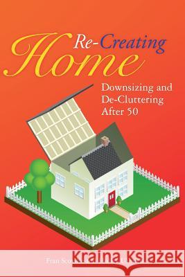 Re-Creating Home: Downsizing and De-Cluttering After 50 Ulbrich, Holley 9781495358319 Createspace - książka