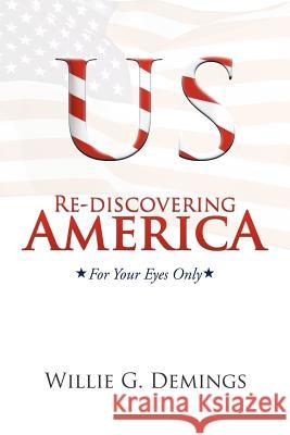 Re-discovering America: For Your Eyes Only Demings, Willie G. 9781468574654 Authorhouse - książka