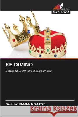 RE DIVINO IBARA NGATSE, Guelor 9786200758767 Edizioni Sapienza - książka