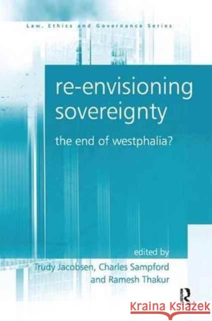 Re-Envisioning Sovereignty: The End of Westphalia? Trudy Jacobsen Charles Sampford 9781138262454 Routledge - książka