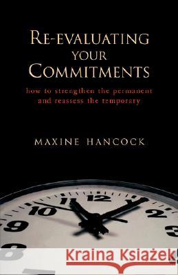 Re-Evaluating Your Commitments Maxine Hancock 9781573831376 Regent College Publishing - książka