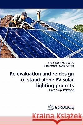 Re-evaluation and re-design of stand alone PV solar lighting projects Albarqouni, Shadi Nabil 9783844329186 LAP Lambert Academic Publishing AG & Co KG - książka