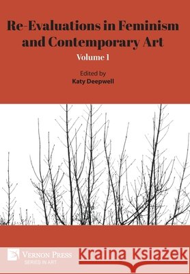 Re-Evaluations in Feminism and Contemporary Art: Volume 1 Deepwell, Katy 9798261600329 Vernon Press - książka